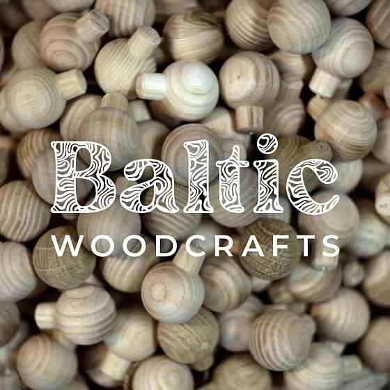 Koka detaļu izgatavošana (līdz 6 cm) un sortiments Esmu Židrūnas, Baltic Woodcrafts darbnīcas... Cits